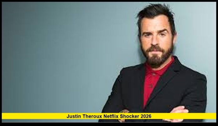Justin Theroux Netflix Shocker 2026 New Series Success, Career Momentum, and What’s Driving the Buzz in 2026