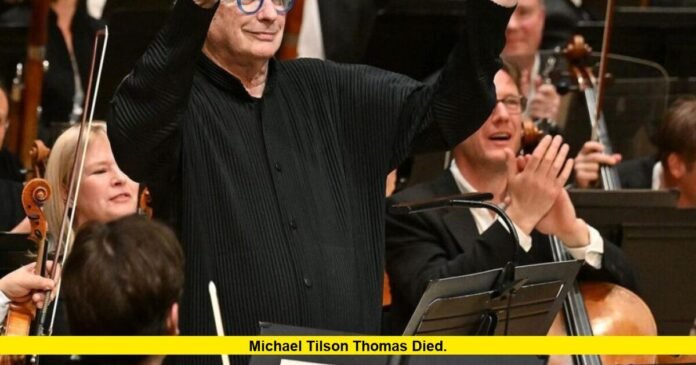 Michael Tilson Thomas Died