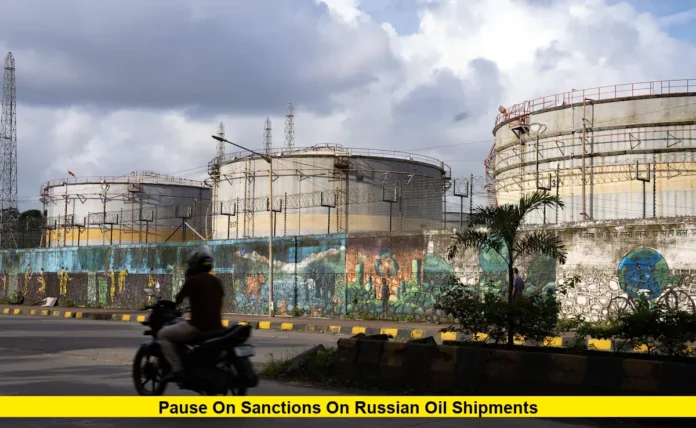Pause on Sanctions on Russian Oil Shipments