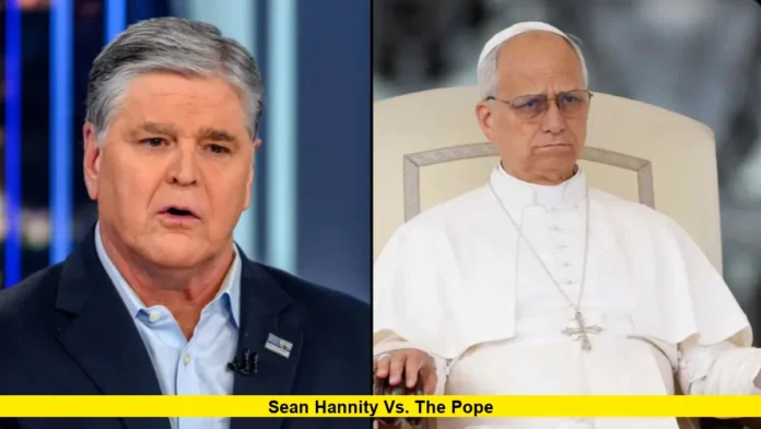 Sean Hannity vs. The Pope