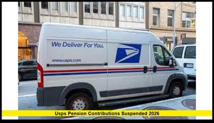 USPS Pension Contributions Suspended 2026 Amid Financial Strain, Raising Questions About Long-Term Postal Stability