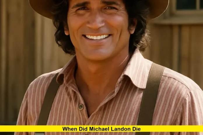 When Did Michael Landon Die