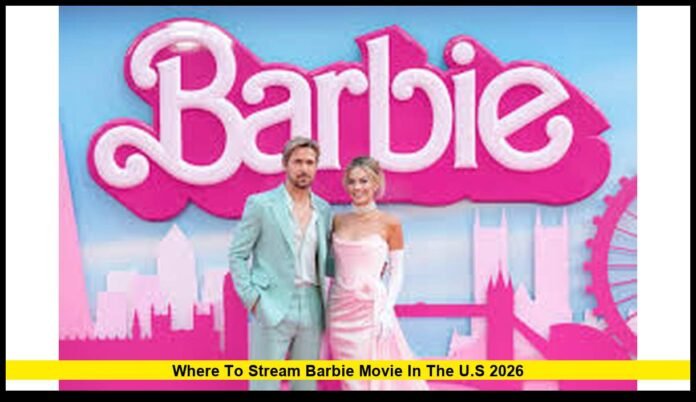 Where to Stream Barbie Movie in the U.S 2026 Complete U.S. Guide to Platforms, Pricing, and How to Watch at Home