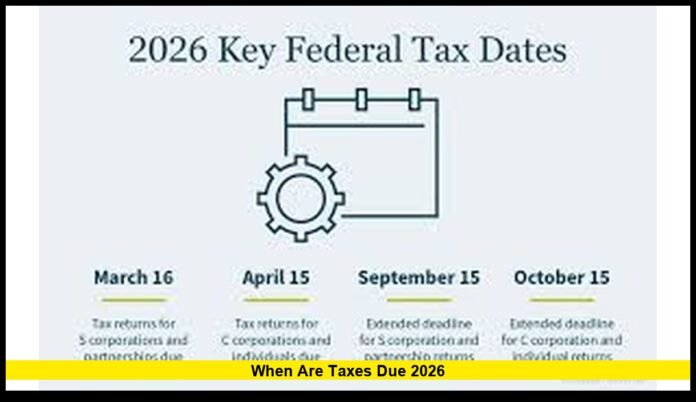when are taxes due 2026