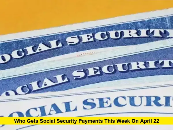 who gets Social Security payments this week on April 22