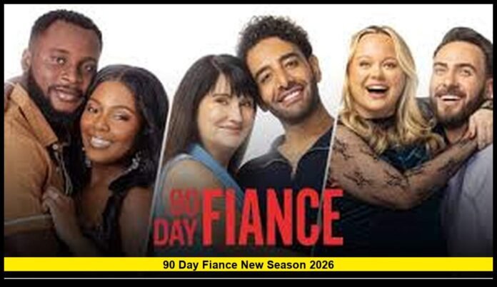90 Day Fiance New Season 2026 Delivers Emotional Twists, Explosive Breakups, and Surprising TLC Returns in 2026