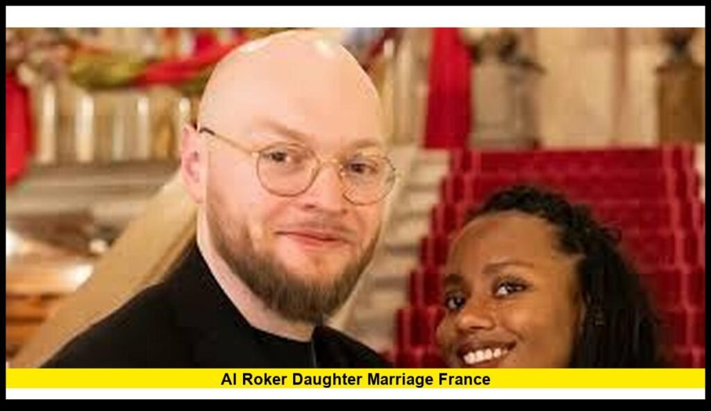 Al Roker Daughter Marriage France Celebration Draws Attention After ...