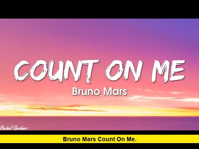 Bruno Mars Count on Me