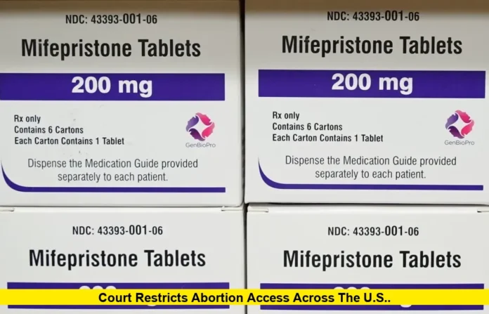 Court Restricts Abortion Access Across The U.S.