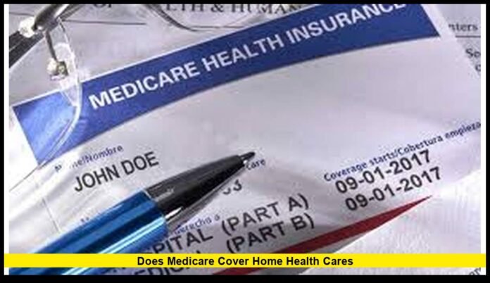 Does Medicare Cover Home Health Cares New Coverage Rules, Eligibility Details, and Costs Americans Should Understand
