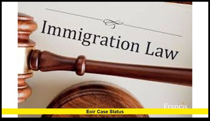 EOIR Case Status EOIR case status