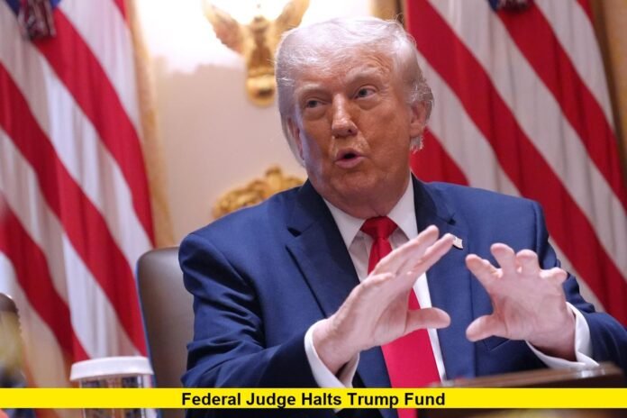 Federal Judge Halts Trump Fund