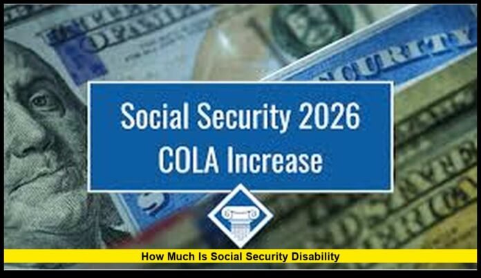 How much is social security disability How much is social security disability