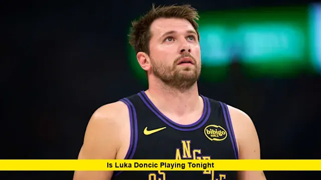 Is Luka Doncic Playing Tonight