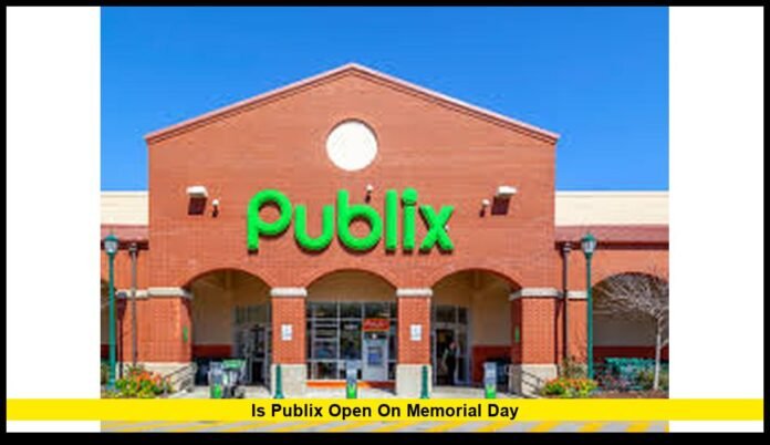 Is Publix open on Memorial Day
