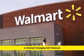 Is Walmart Changing Self Checkout