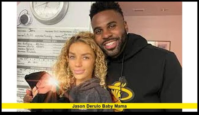 Jason Derulo baby mama Jason Derulo baby mama