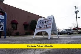 Kentucky Primary Results . Kentucky Primary Results