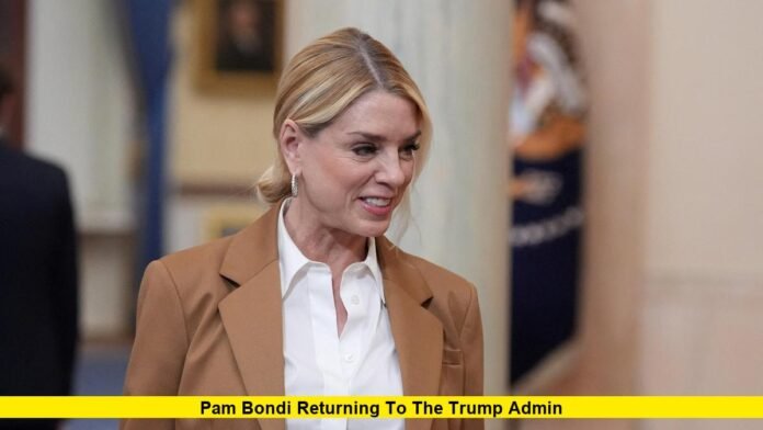 Pam Bondi Returning to the Trump Admin