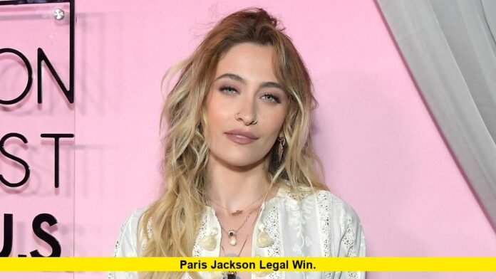 Paris Jackson Legal Win