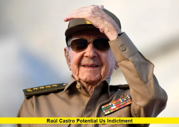 Raúl Castro Potential US Indictment