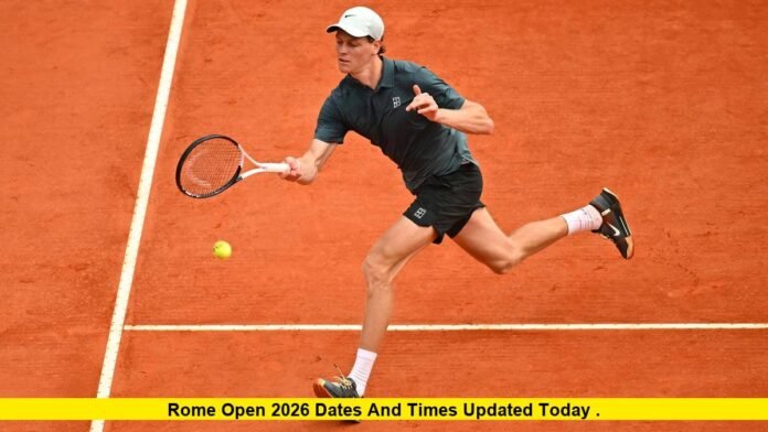 Rome Open 2026 Dates and Times Updated Today