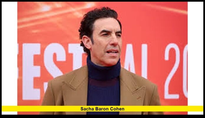 Sacha Baron Cohen Sacha Baron Cohen