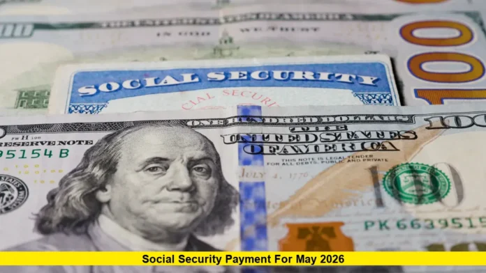 Social Security Payment Dates for May 2026