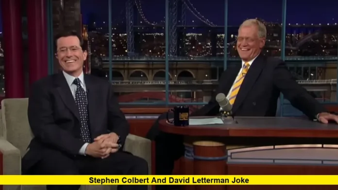 Stephen Colbert and David Letterman Joke