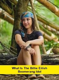 What Is the Billie Eilish Boomerang Idol?