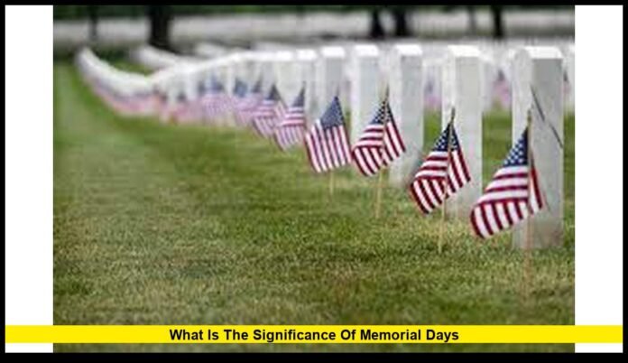 What Is the Significance of Memorial Days The Powerful American Tradition That Continues to Unite the Nation