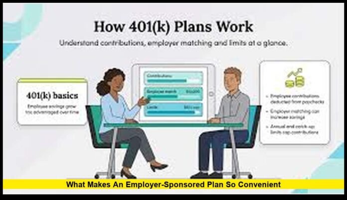What makes an employer-sponsored plan so convenient