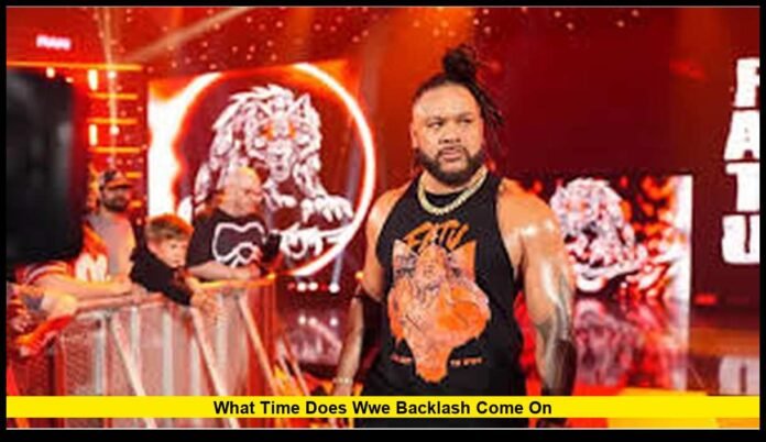 What time does WWE Backlash come on