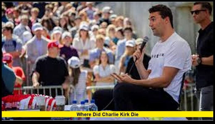 Where did Charlie Kirk die
