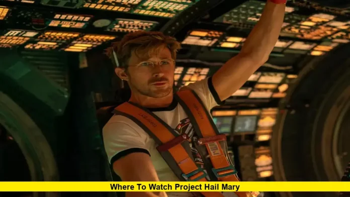 Where to Watch Project Hail Mary