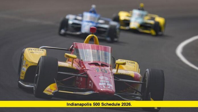 indianapolis 500 schedule 2026
