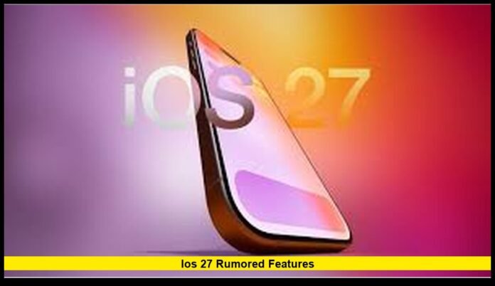ios 27 rumored features