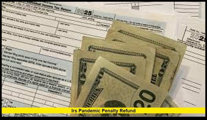 irs pandemic penalty refund