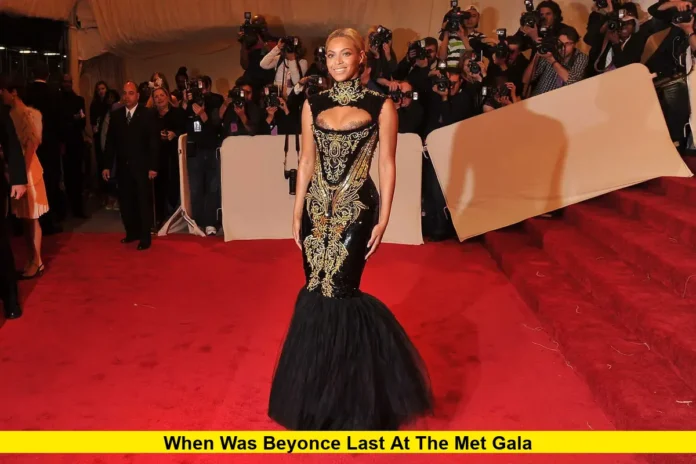 When Was Beyoncé Last at the Met Gala