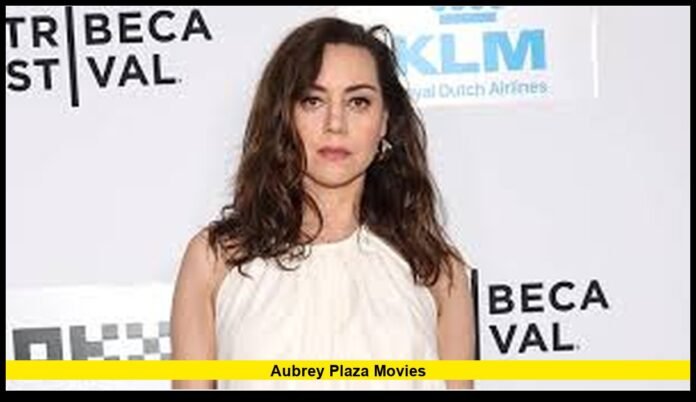 Aubrey Plaza movies Aubrey Plaza movies