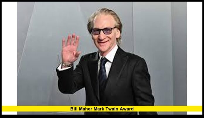 Bill Maher Mark Twain Award Bill Maher Mark Twain Award