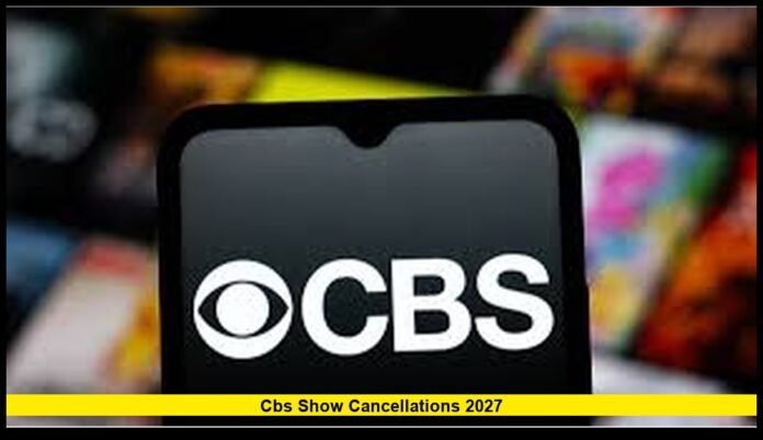 CBS show cancellations 2027