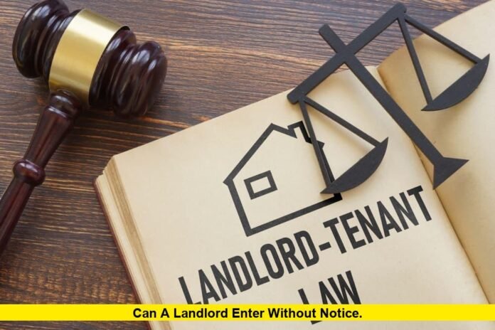 Can a Landlord Enter Without Notice