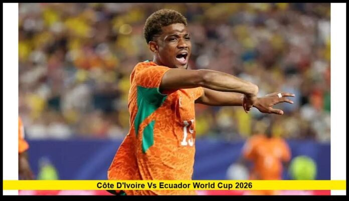 Côte d'Ivoire vs Ecuador World Cup 2026 Côte d'Ivoire vs Ecuador World Cup 2026