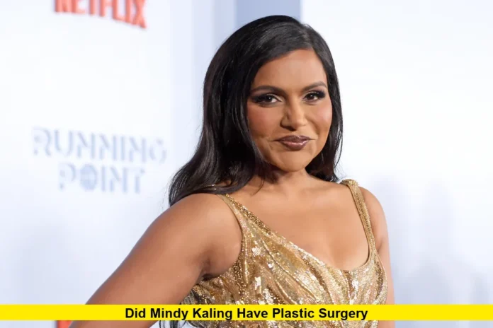 Did Mindy Kaling Have Plastic Surgery Did Mindy Kaling Have Plastic Surgery