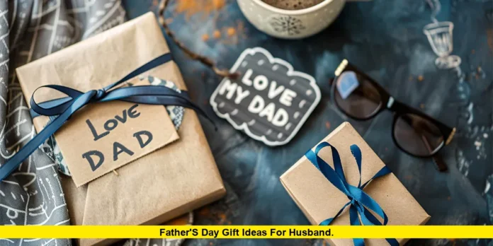 Father's Day Gift Ideas for Husband