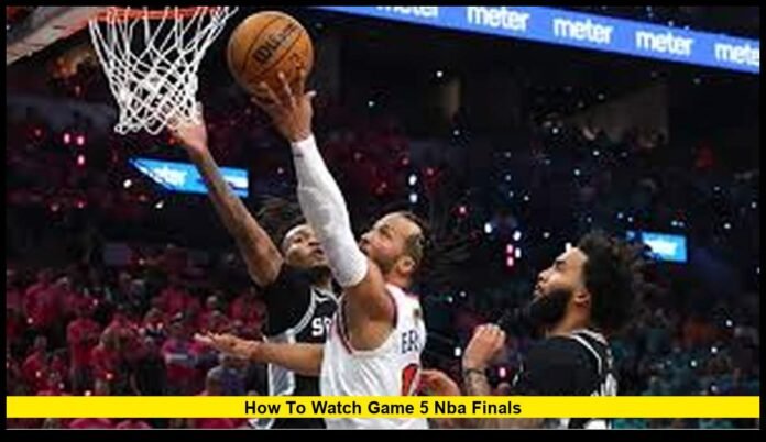 How to watch Game 5 NBA Finals