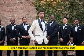 I Have a Wedding to Attend. Can You Recommend a Formal Outfit?
