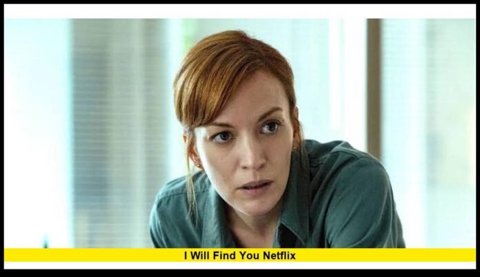 I Will Find You Netflix