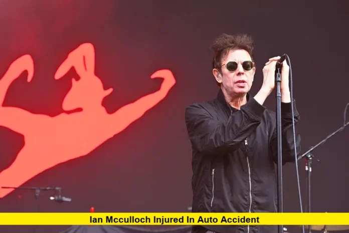 Ian McCulloch Injured in Auto Accident